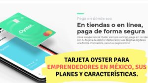 Tarjeta Oyster para emprendedores en México, sus planes y características. 