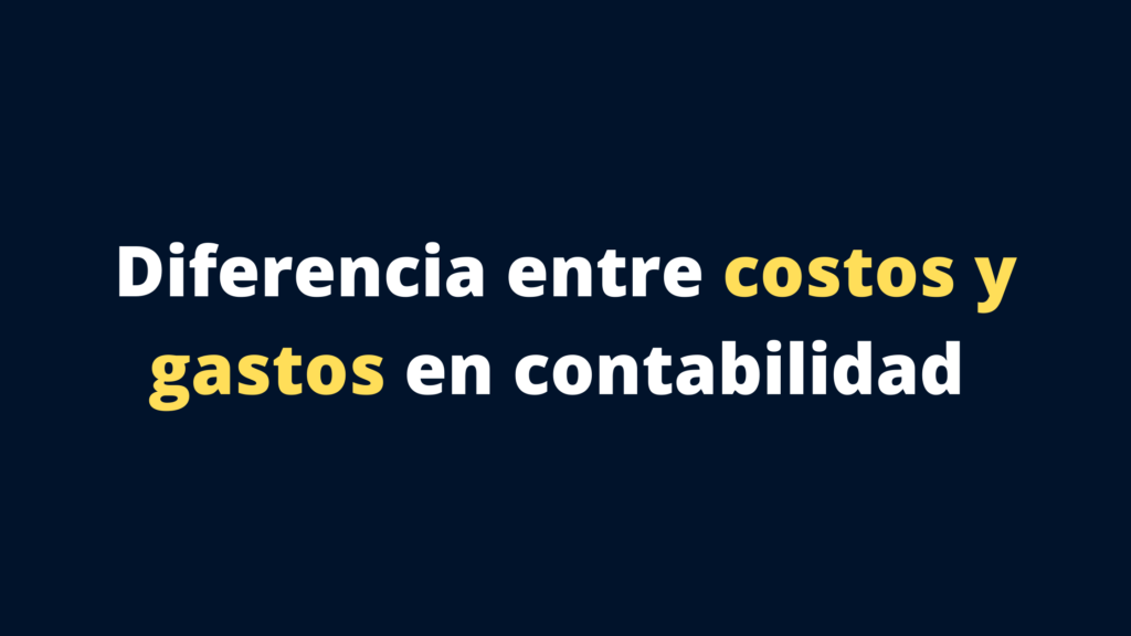 Diferencia entre costos y gastos en contabilidad y cual es su propósito