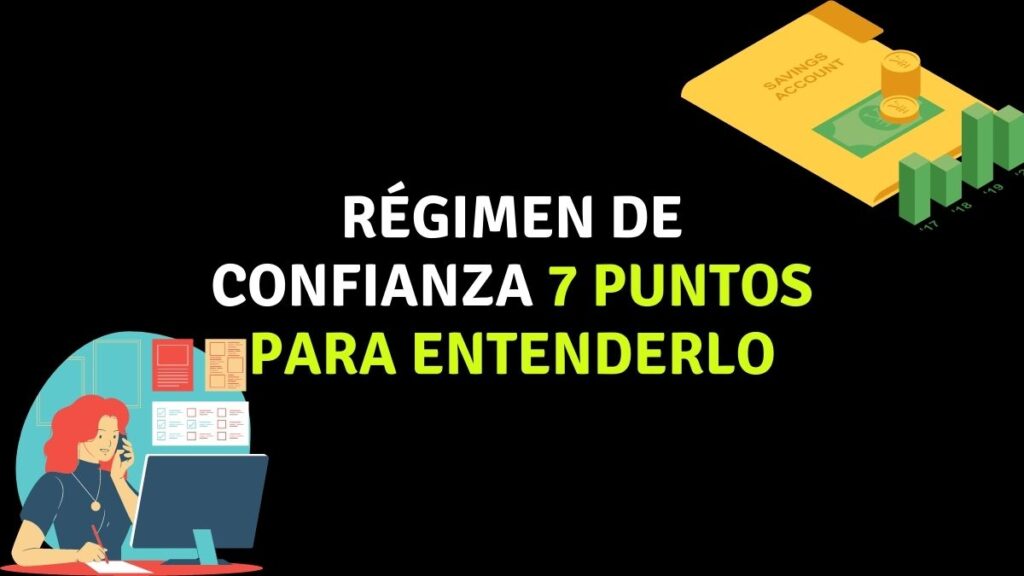 RÉGIMEN DE CONFIANZA 7 puntos para entenderlo